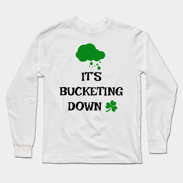 It's bucketing down - Irish Slang Long Sleeve T-Shirt by cmartwork